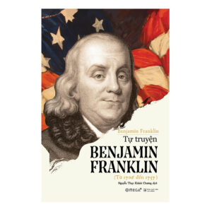 Tự Truyện Benjamin Franklin Tái Bản