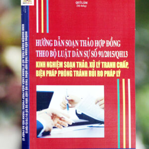 Hướng Dẫn Soạn Thảo Hợp Đồng Theo Bộ Luật Dân Sự Số 912015QH13 - Kinh Nghiệm Soạn Thảo